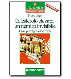 COLESTEROLO ELEVATO, UN NEMICO INVISIBILE COLESTEROLO ELEVATO, UN NEMICO INVISIBILE