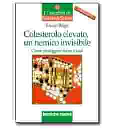 COLESTEROLO ELEVATO, UN NEMICO INVISIBILE