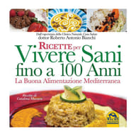 RICETTE PER VIVERE SANI FINO A 100 ANNI