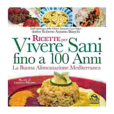 RICETTE PER VIVERE SANI FINO A 100 ANNI