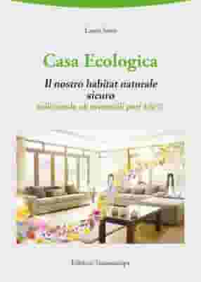 CASA ECOLOGICA IL NOSTRO HABITAT NATURALE SICURO LAURA SAVO
